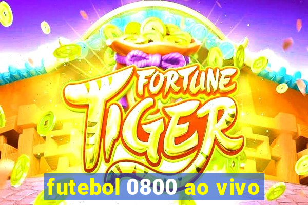 futebol 0800 ao vivo